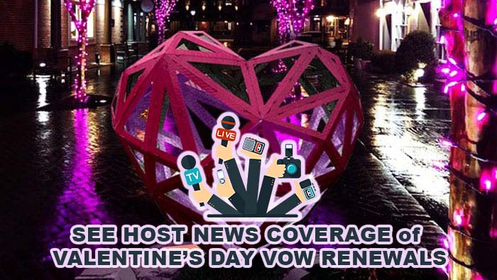 SEE HOST NEWS COVERAGE of VALENTINE’S DAY VOW RENEWALS
